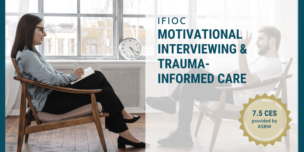 Motivational Interviewing and Trauma-Informed Care