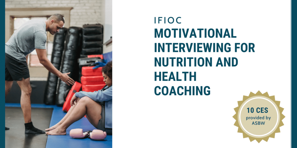 Motivational Interviewing For Nutrition and Health Coaching